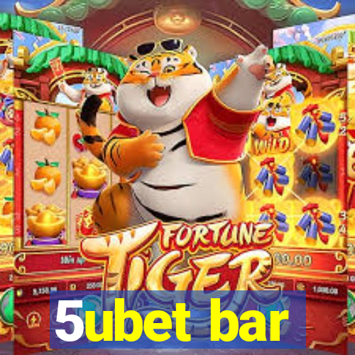 5ubet bar